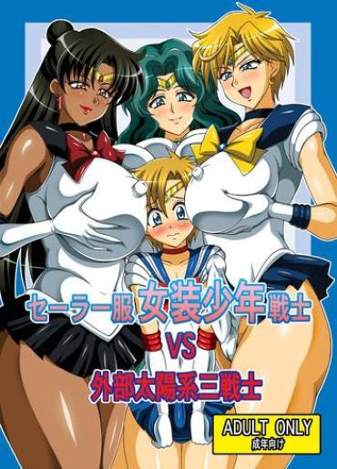Friends Sailor Fuku Josou Shounen Senshi vs Gaibu Taiyoukei San Senshi- Sailor moon hentai Gay Cut