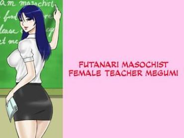 Big Breasts Futanari Mazo Onna Kyoushi Megumi | Futanari Masochist Female Teacher Megumi Relatives