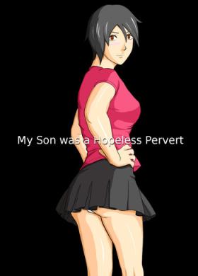 Porra Musuko wa Doushiyou mo Nai Hentai Otoko deshita. | My Son Was A Helpless Pervert Buttfucking