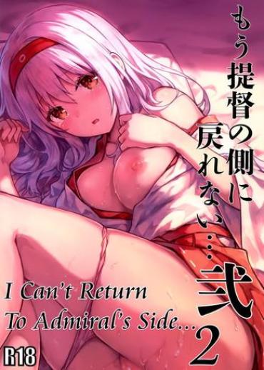 Tits Mou Teitoku No Soba Ni Modorenai…Ni | I Can't Return To Admiral's Side 2- Kantai Collection Hentai Spoon