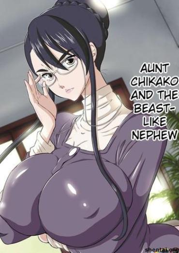 Big Penis Aunt Chikako And The Beast-Like Nephew Schoolgirl