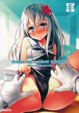Fleshlight Change into a school swimsuit. - Kantai collection Gay Brownhair