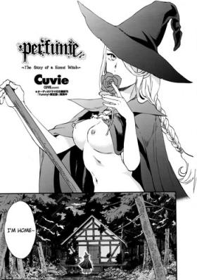 Erotic [Cuvie] perfume ~Mori no Majo no Hanashi~ | perfume ~The Story of a Forest Witch~ (COMIC Penguin Celeb 2016-04) [English] {Hennojin} Cum In Pussy