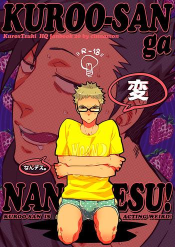 Gay Uniform Kuroo-san ga Hen Nandesu! - Haikyuu Dick Sucking Porn