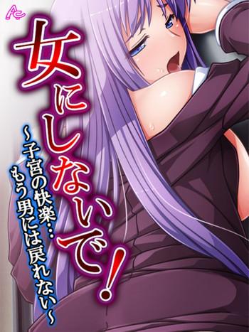 Teen Sex [Aroma Comic] Onna Ni Shinaide! ~Shikyuu No Kairaku... Mou Otoko Ni Wa Modorenai~ 3  TubeZaur