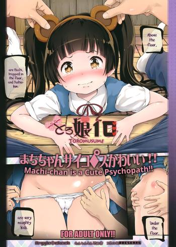 Swingers (C90) [Argyle check, Wanton Land Kumiai (Komame Maru)] Toro Musume 10 Machi-chan Psychopath Kawaii!! | Machi-chan is a Cute Psychopath!! (Kuma Miko) [English] [gravity666] - Kuma miko Gay Deepthroat