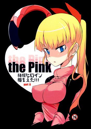 HD the Pink - Tokusatsu Heroine Tsukamaeta!!! Part A Best Blowjob