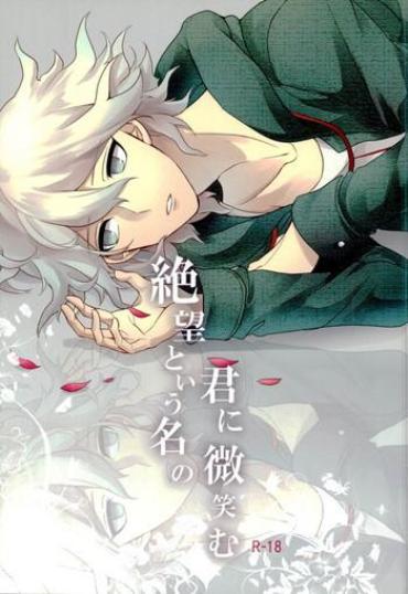 Hot Zetsubou Toyuu Na No Kimi Ni Hohoemu- Danganronpa Hentai Daydreamers