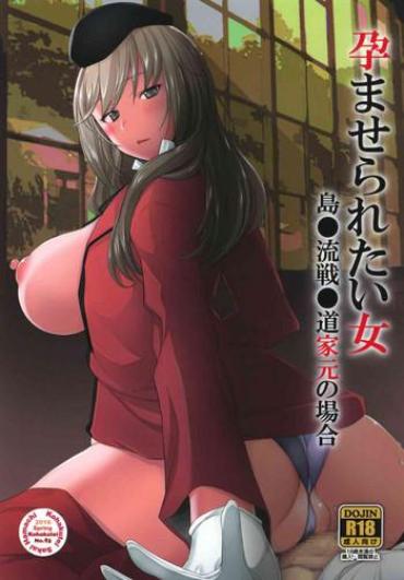 Slut (COMIC1☆10) [Kohakutei (Sakai Hamachi)] Haramaseraretai Onna - Shimada-ryuu Senshadou Iemoto No Baai (Girls Und Panzer)- Girls Und Panzer Hentai From