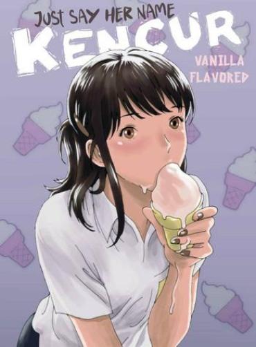 Milf Hentai Just Say Her Name Kencur - Vanilla Flavored Fuck