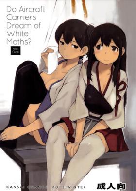 18 Porn Kuubo wa Shirohitori no Yume o Miruka - Jou | Do Aircraft Carriers Dream of White Moths? Vol. One - Kantai collection Hardcoresex