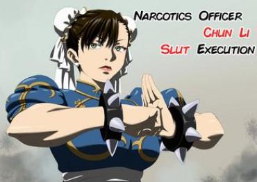 Abuse Narcotics Officer Chun Li's Slut Execution- Street Fighter Hentai Featured Actress