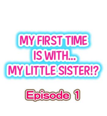Groupsex My First Time is with.... My Little Sister?! Ch.1 - Original Gang