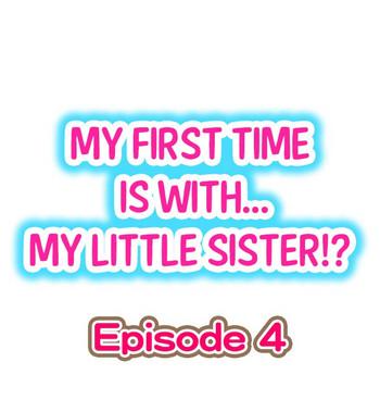 Best My First Time is with.... My Little Sister?! Ch.04 Amateur