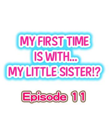 Gay Bang My First Time is with.... My Little Sister?! Ch.11 Anime