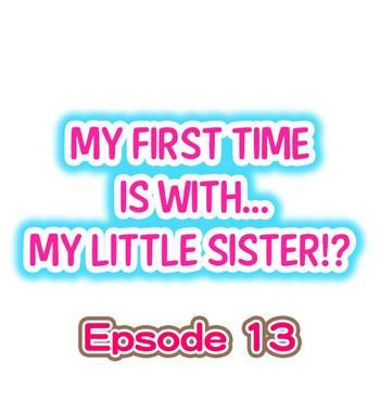 Asslicking My First Time is with.... My Little Sister?! Ch.13 Amateurs Gone