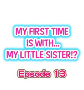 Student My First Time is with.... My Little Sister?! Ch.13 Travesti