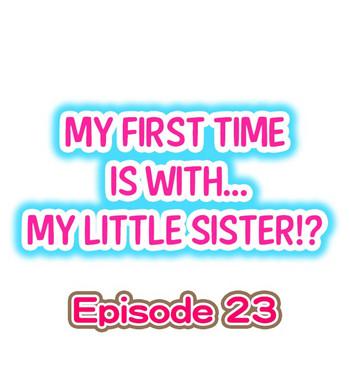 Bro My First Time is with.... My Little Sister?! Ch.23 Camshow