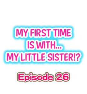 Toy My First Time is with.... My Little Sister?! Ch.26 Tgirl