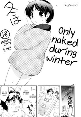 Fuyu wa Hadaka Hanten Dake Egaite Itai. | Only Naked During Winter
