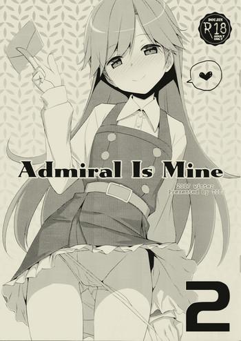Hot Girls Fucking Admiral Is Mine 2 - Kantai collection Voyeursex