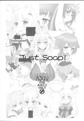 Just Soap!