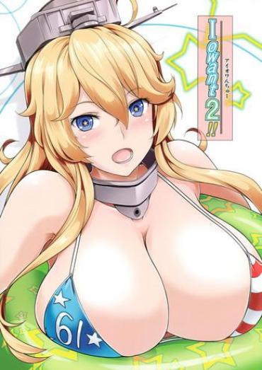 Big Penis Iowant 2!!- Kantai Collection Hentai Cheating Wife