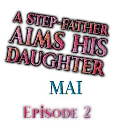 Best Blow Job A Step-Father Aims His Daughter Ch. 2 Pussy Fingering