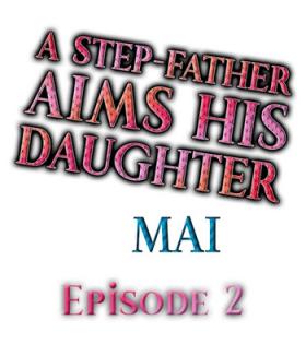 Boyfriend A Step-Father Aims His Daughter Ch. 2 Ffm