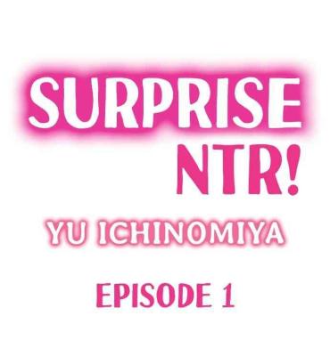 Hot Surprise NTR! Ch. 1 - 4 Threesome / Foursome