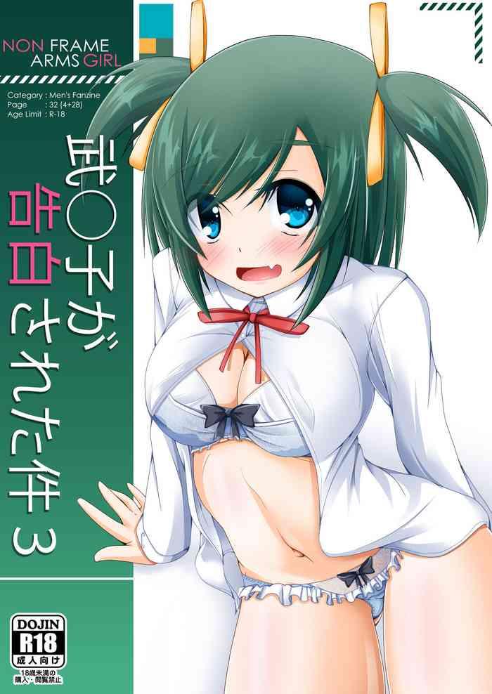 Horny Bukiko ga Kokuhaku Sareta Ken 3 - Frame arms girl Teenage Porn