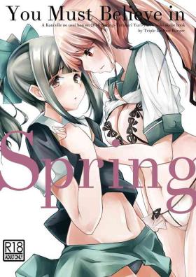 Amateur Porno You Must Believe in Spring - Kantai collection Free 18 Year Old Porn