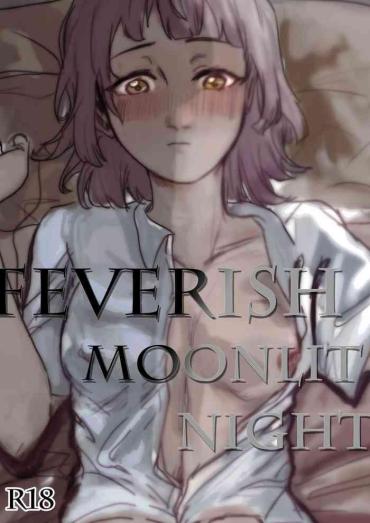 Porn Feverish Moonlit Night- Love live nijigasaki high school idol club hentai Fuck