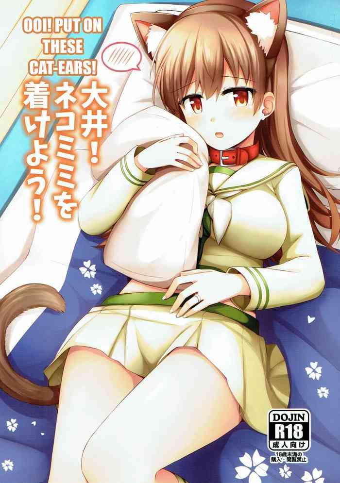 Blowjob Ooi! Nekomimi o Tsukeyou! | Ooi! Put On These Cat Ears! - Kantai collection Hot Girl Porn