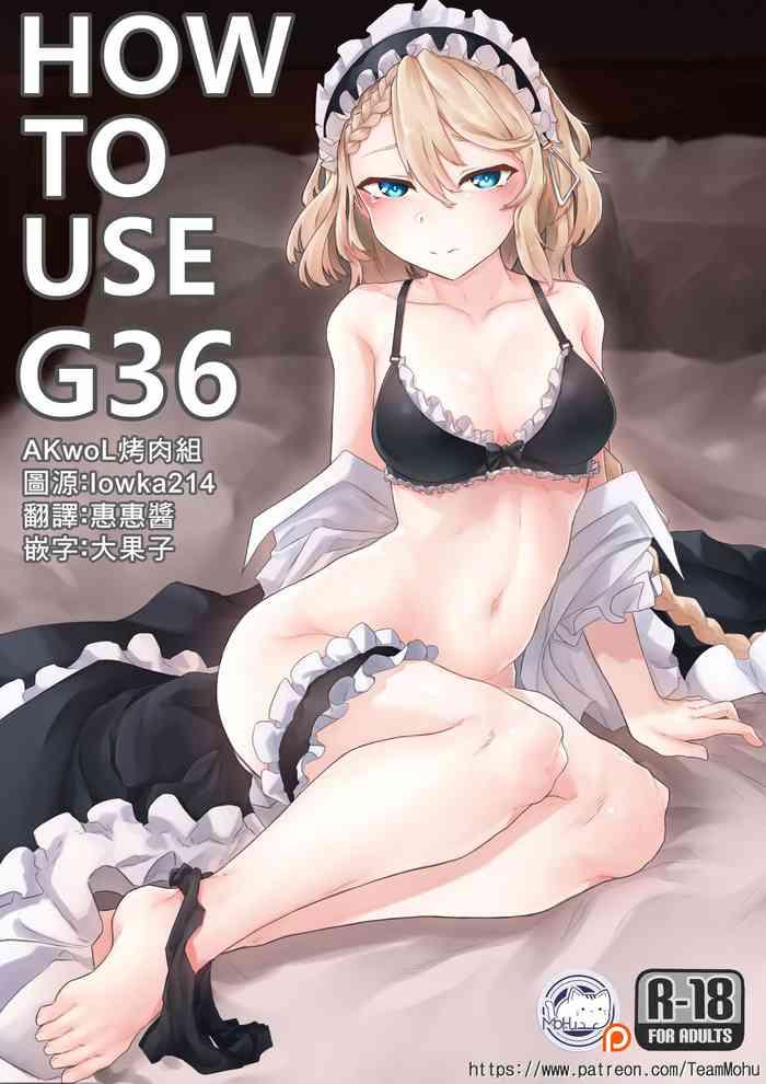 Goth How To Use G36 - Girls frontline Blowing