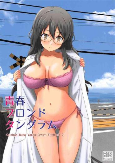 Hardcore Sex Seishun Blonde Tangram Seishun Buta Yarou Wa Bunny Girl Senpai No Yume O Minai GoodVibes