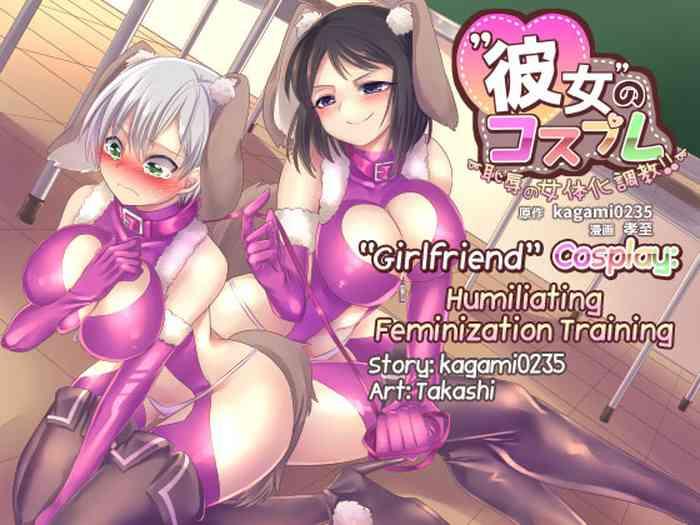 Officesex [Gozen Shichiji no Awase Kagami (Kouji, kagami0235)] Kanojo no Cosplay ~Chijoku no Nyotaika Choukyou!!~ | "Girlfriend" Cosplay: Humiliating Feminization Training [English] [BloodMoonScans] - Original Horny Sluts