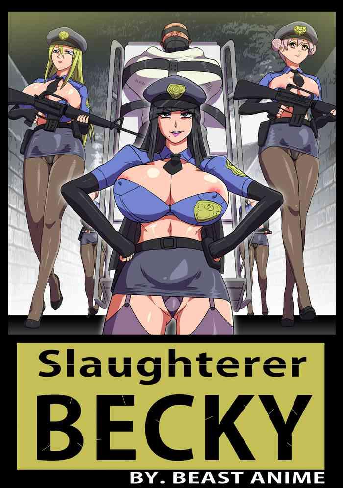 Anus Slaughter Becky Amazing