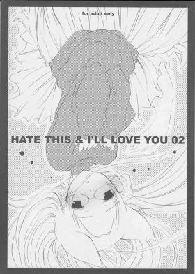 HATE THIS ＆I’LL LOVE YOU 02
