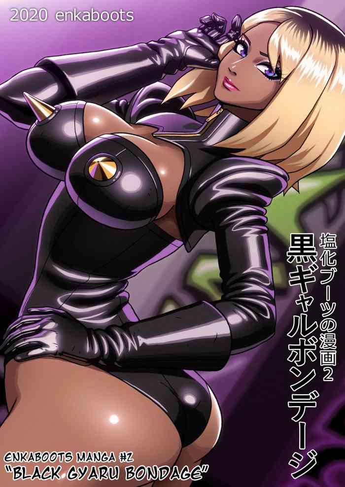 Gorda Kuro Gal Bondage: Enka Boots no Manga 2 | Black Gyaru Bondage - Original Spy Cam