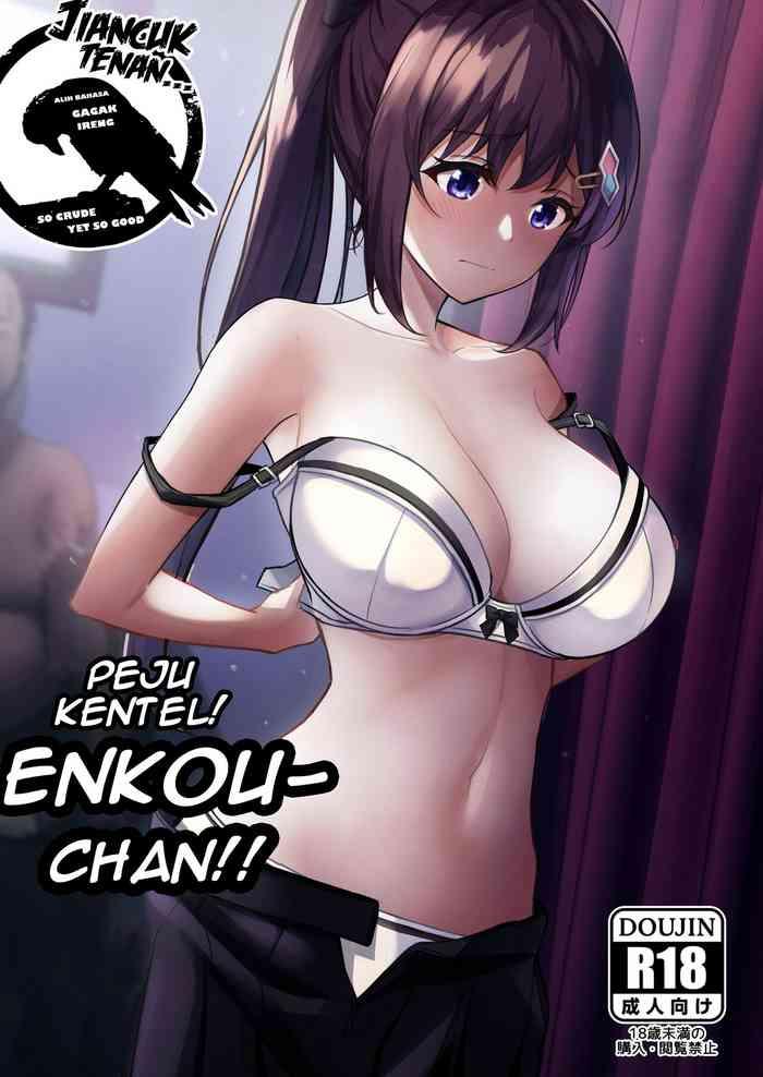 Public Fuck Sperma Kental! Enkou-chan!! Big Ass