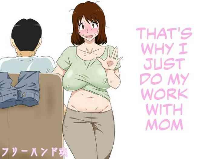 Gemidos Toiu wake de Kaa-san to Tada Tada Itonamu | That's Why I Just Do My Work with Mom - Original Boy Fuck Girl