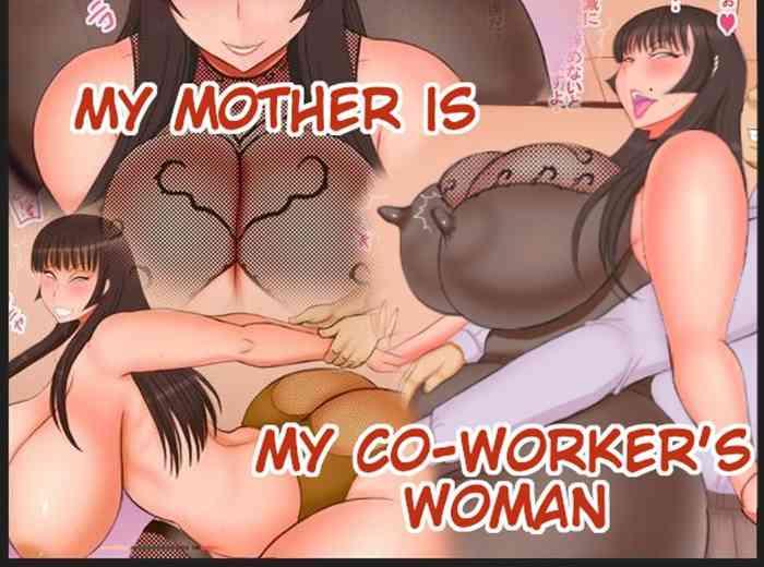 My Mother Is My Co-worker's Woman