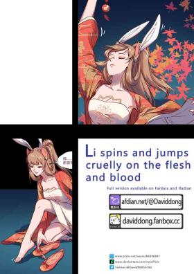 - Li spins and jumps cruelly on the flesh and blood