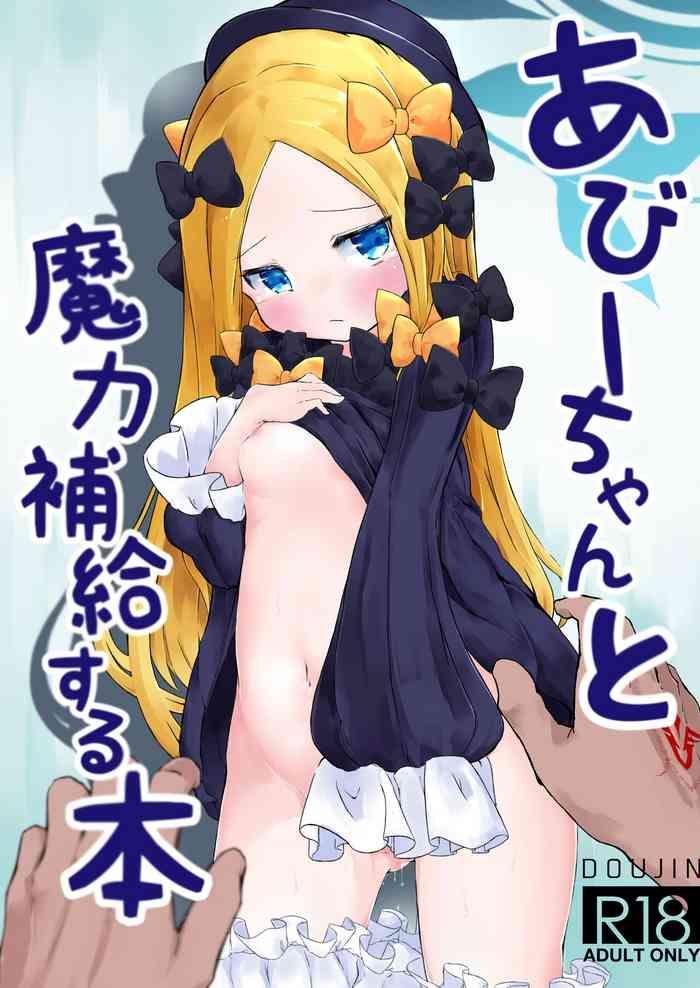 Petite Porn Abby-chan to Maryoku Hokyuu suru Hon - Fate grand order Ejaculations
