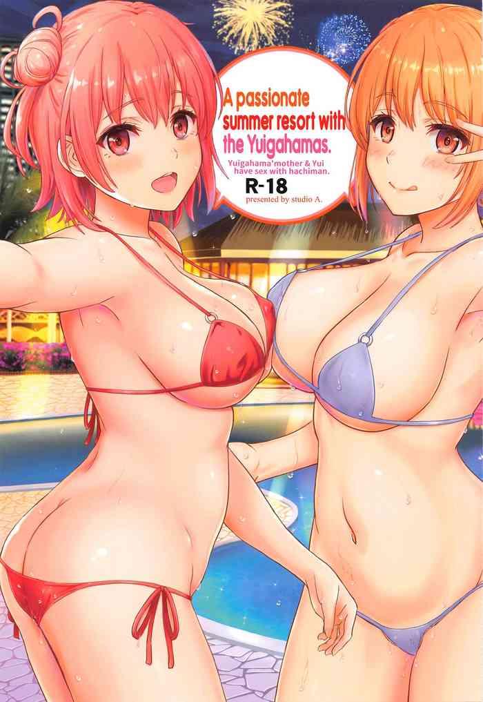 Pink Jounetsuteki na Natsu no Resort o Yuigahama Oyako to. | A Passionate Summer Resort with the Yuigahamas. - Yahari ore no seishun love come wa machigatteiru Free 18 Year Old Porn