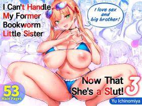 Moto InCha no Kyonyuu Yariman Imouto ga Erosugite, Onii-chan wa Mou...!! 3 | I Can't Handle My Former Bookworm Little Sister Now That She's a Slut! 3