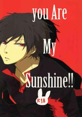 You Are My Sunshine!!