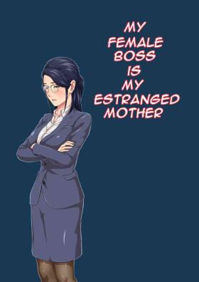 Onnajoushi wa Ikiwakareta Haha | My Female Boss is My Estranged Mother