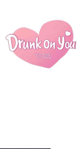 drunk on you